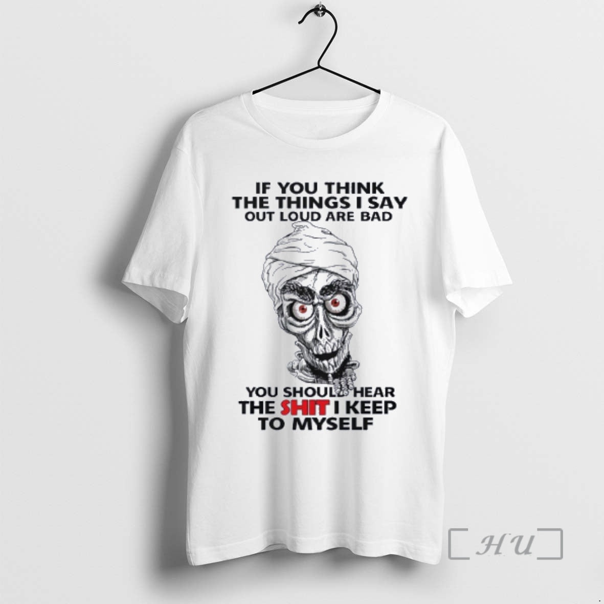 Trending Skull If You Think The Things I Say Out Loud Are Bad You Should
