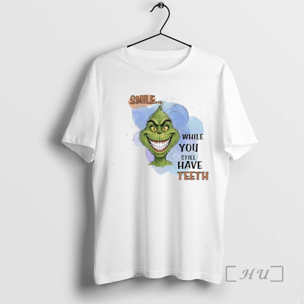 Trending Smile While You Still Have Teeth Grinch