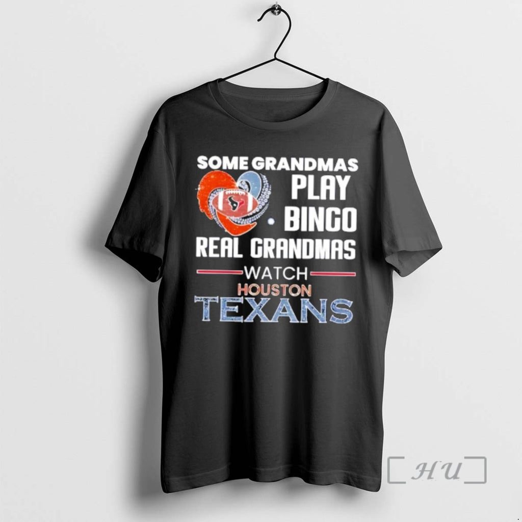 Trending Some Grandmas Play Bingo Real Grandmas Watch Houston Texans 2026 Premium T Shirts Sweater