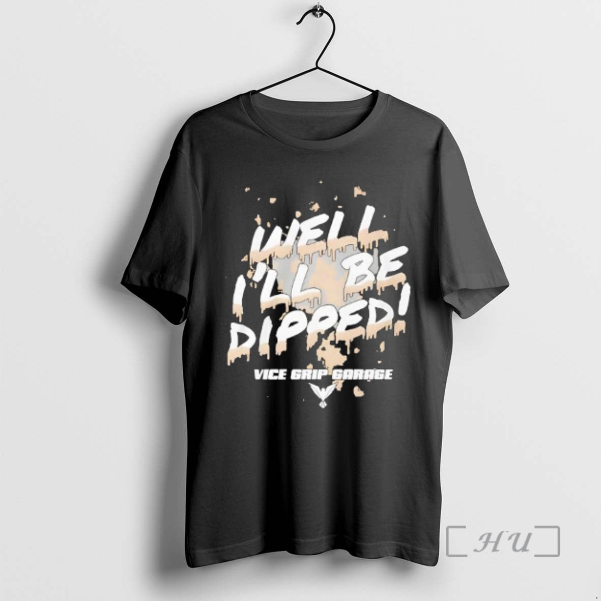 Trending Vice Grip Garage Well Ill Be Dipped 2025