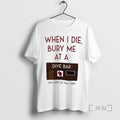 Trending When I Die Bury Me At A Dive Bar On A Bed Of Pull