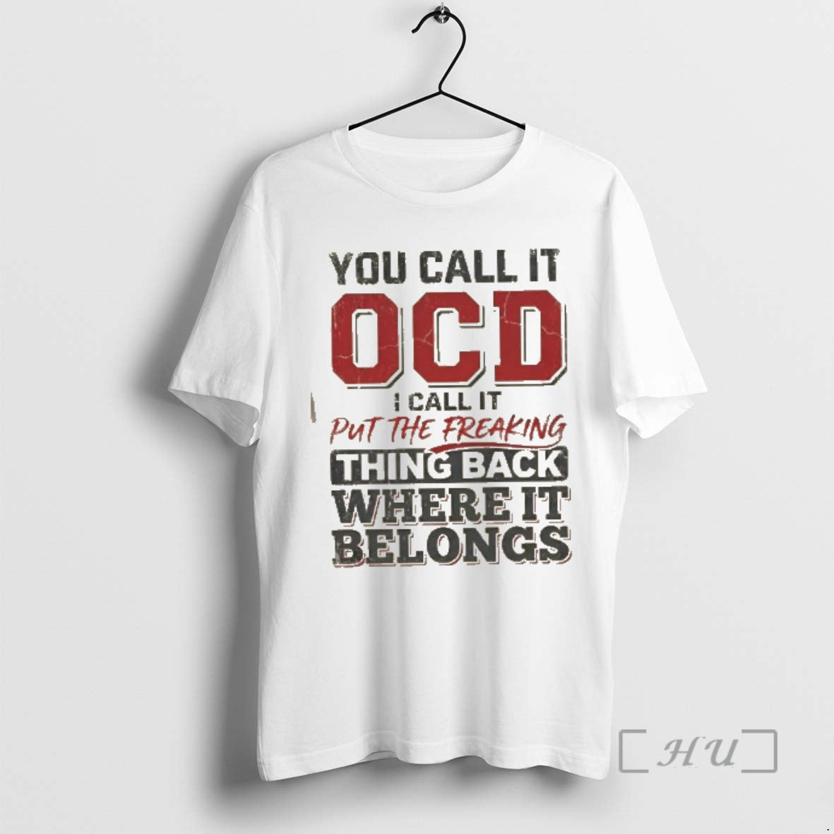 Trending You Call It Ocd I Call It Put The Freaking Thing Back Where It