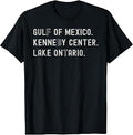 Gulf Mexico Kennedy Center Lake Ontario Unisex T-shirt, Sweatshirt, Hoodie (1)