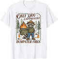 Only Prevent Dumpster Fires Racoon Meme Office Unisex T-shirt, Sweatshirt, Hoodie (1)